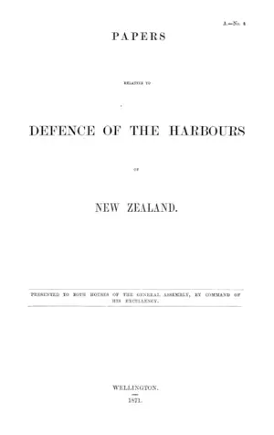 PAPERS RELATIVE TO DEFENCE OF THE HARBOURS OF NEW ZEALAND.