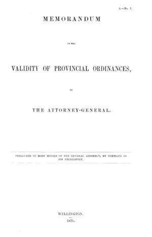 MEMORANDUM ON THE VALIDITY OF PROVINCIAL ORDINANCES, BY THE ATTORNEY-GENERAL.