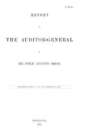REPORT OF THE AUDITOR-GENERAL ON THE PUBLIC ACCOUNTS 1869-70.