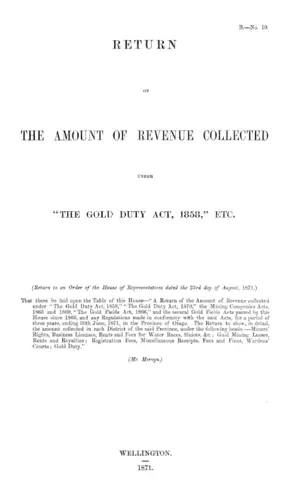 RETURN OF THE AMOUNT OF REVENUE COLLECTED UNDER "THE GOLD DUTY ACT, 1858," ETC.