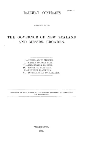 RAILWAY CONTRACTS ENTERED INTO BETWEEN THE GOVERNOR OF NEW ZEALAND AND MESSES. BROGDEN.