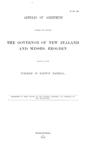 ARTICLES OF AGREEMENT ENTERED INTO BETWEEN THE GOVERNOR OF NEW ZEALAND AND MESSRS. BROGDEN RELATIVE TO THE PURCHASE OF RAILWAY MATERIAL.
