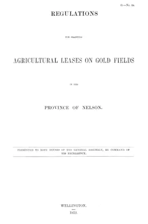 REGULATIONS FOR GRANTING AGRICULTURAL LEASES ON GOLD FIELDS IN THE PROVINCE OF NELSON.