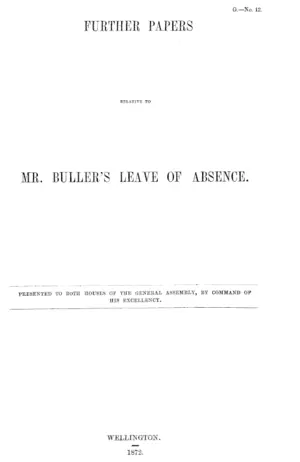 FURTHER PAPERS RELATIVE TO MR. BULLER'S LEAVE OF ABSENCE.