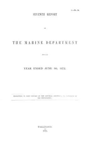 SEVENTH REPORT OF THE MARINE DEPARTMENT FOR THE YEAR ENDED JUNE 30, 1872.
