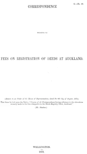 CORRESPONDENCE RELATIVE TO FEES ON REGISTRATION OF DEEDS AT AUCKLAND.