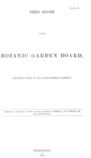 THIRD REPORT OF THE BOTANIC GARDEN BOARD, APPOINTED UNDER AN ACT OF THE GENERAL ASSEMBLY.