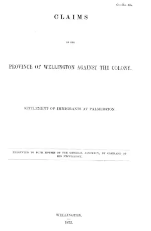 CLAIMS OF THE PROVINCE OF WELLINGTON AGAINST THE COLONY. SETTLEMENT OF IMMIGRANTS AT PALMERSTON.