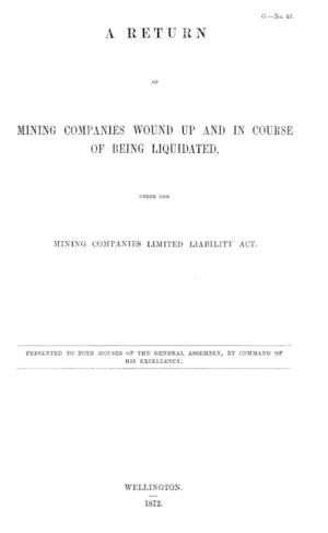A RETURN OF MINING COMPANIES WOUND UP AND IN COURSE OF BEING LIQUIDATED, UNDER THE MINING COMPANIES LIMITED LIABILITY ACT.