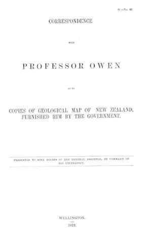 CORRESPONDENCE WITH PROFESSOR OWEN AS TO COPIES OF GEOLOGICAL MAP OF NEW ZEALAND, FURNISHED HIM BY THE GOVERNMENT.