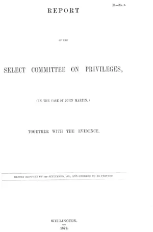 REPORT OF THE SELECT COMMITTEE ON PRIVILEGES, (IN THE CASE OF JOHN MARTIN,) TOGETHER WITH THE EVIDENCE.