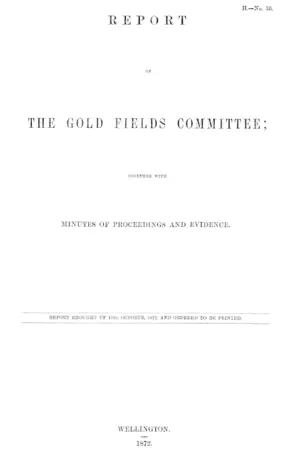 REPORT OF THE GOLD FIELDS COMMITTEE; TOGETHER WITH MINUTES OF PROCEEDINGS AND EVIDENCE.