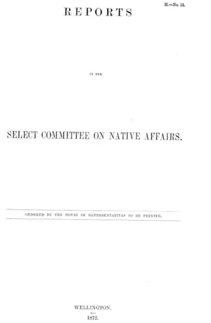 REPORTS OF THE SELECT COMMITTEE ON NATIVE AFFAIRS.