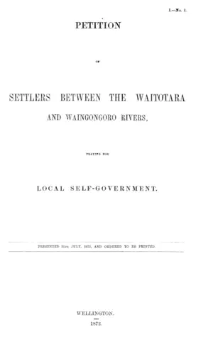 PETITION OF SETTLERS BETWEEN THE WAITOTARA AND WAINGONGORO RIVERS, PRAYING FOR LOCAL SELF-GOVERNMENT.