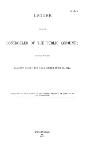 LETTER FROM THE CONTROLLER OF THE PUBLIC ACCOUNT; TOGETHER WITH HIS BALANCE SHEET FOR YEAR ENDED JUNE 30, 1872.
