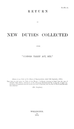 RETURN OF NEW DUTIES COLLECTED UNDER "CUSTOMS TARIFF ACT, 1871."