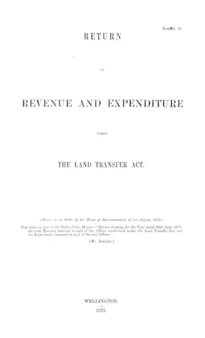 RETURN OF REVENUE AND EXPENDITURE UNDER THE LAND TRANSFER ACT.