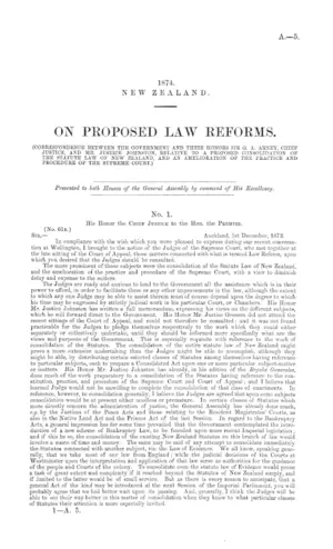 ON PROPOSED LAW REFORMS. (CORRESPONDENCE BETWEEN THE GOVERNMENT AND THEIR HONORS SIR G. A. ARNEY, CHIEF JUSTICE, AND MR. JUSTICE JOHNSTON, RELATIVE TO A PROPOSED CONSOLIDATION OF THE STATUTE LAW OF NEW ZEALAND, AND AN AMELIORATION OF THE PRACTICE AND PROCEDURE OF THE SUPREME COURT.)