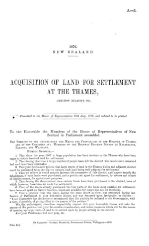 ACQUISITION OF LAND FOR SETTLEMENT AT THE THAMES, (PETITION RELATIVE TO).
