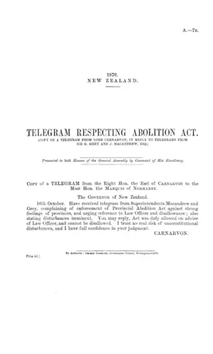 TELEGRAM RESPECTING ABOLITION ACT. (COPY OF A TELEGRAM FROM LORD CARNARVON, IN REPLY TO TELEGRAMS FROM SIR G. GREY AND J. MACANDREW, ESQ.)