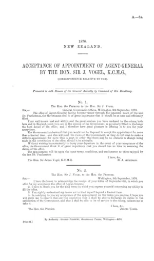 ACCEPTANCE OF APPOINTMENT OF AGENT-GENERAL BY THE HON. SIR J. VOGEL, K.C.M.G., (CORRESPONDENCE RELATIVE TO THE).