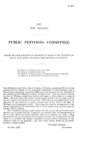 PUBLIC PETITIONS COMMITTEE. REPORT ON FOUR PETITIONS OF RESIDENTS OF HAWKE'S BAY, RELATIVE TO THE TE AUTE ESTATE, TOGETHER WITH MINUTES OF EVIDENCE.