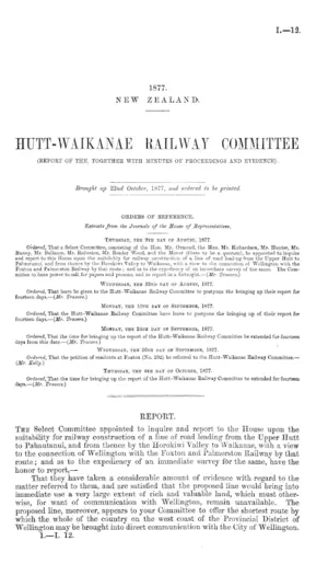 HUTT-WAIKANAE RAILWAY COMMITTEE (REPORT OF THE, TOGETHER WITH MINUTES OF PROCEEDINGS AND EVIDENCE).