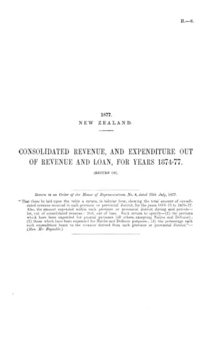 CONSOLIDATED REVENUE, AND EXPENDITURE OUT OF REVENUE AND LOAN, FOR YEARS 1874-77. (RETURN OF).