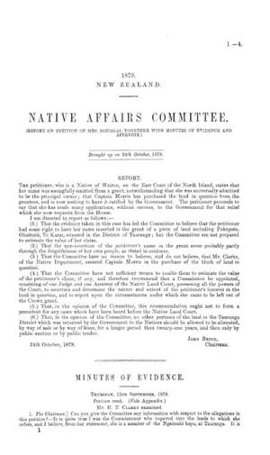 NATIVE AFFAIRS COMMITTEE. (REPORT ON PETITION OF MRS. DOUGLAS, TOGETHER WITH MINUTES OF EVIDENCE AND APPENDIX.)