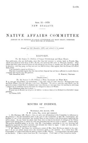 NATIVE AFFAIRS COMMITTEE (REPORT OF, ON PETITION OF SARAH CUNNINGHAM AND MARY HEANY, TOGETHER WITH MINUTES OF EVIDENCE).