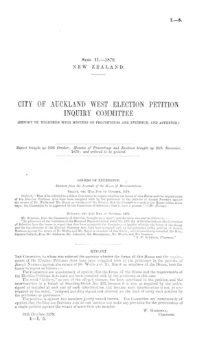 CITY OF AUCKLAND WEST ELECTION PETITION INQUIRY COMMITTEE (REPORT OF, TOGETHER WITH MINUTES OF PROCEEDINGS AND EVIDENCE, AND APPENDIX.)