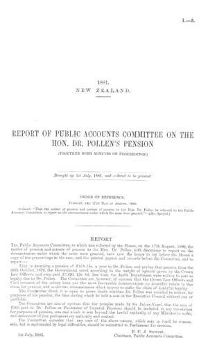 REPORT OF PUBLIC ACCOUNTS COMMITTEE ON THE HON. DR. POLLEN'S PENSION (TOGETHER WITH MINUTES OF PROCEEDINGS.)
