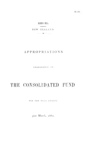 APPROPRIATIONS CHARGEABLE ON THE CONSOLIDATED FUND FOR THE YEAR ENDING 31st March, 1882.