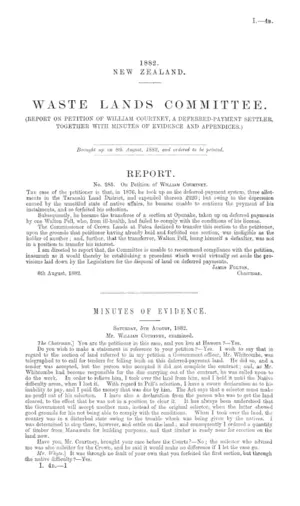 WASTE LANDS COMMITTEE. (REPORT ON PETITION OF WILLIAM COURTNEY, A DEFERRED-PAYMENT SETTLER, TOGETHER WITH MINUTES OF EVIDENCE AND APPENDICES.)