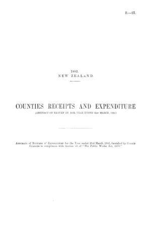 COUNTIES RECEIPTS AND EXPENDITURE (ABSTRACT OF RETURN OF, FOR YEAR ENDED 31st MARCH, 1882.)