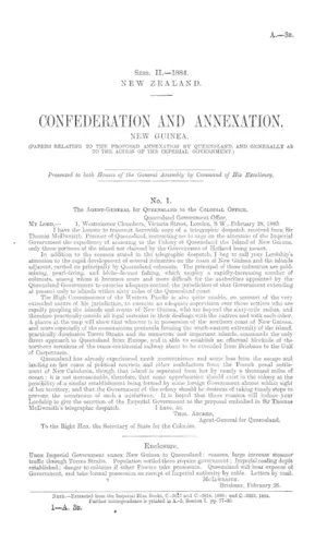 CONFEDERATION AND ANNEXATION. NEW GUINEA. (PAPERS RELATING TO THE PROPOSED ANNEXATION BY QUEENSLAND, AND GENERALLY AS TO THE ACTION OF THE IMPERIAL GOVERNMENT.)