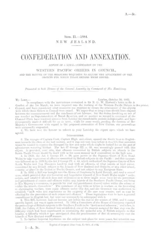 CONFEDERATION AND ANNEXATION. REPORT OF A ROYAL COMMISSION ON THE WESTERN PACIFIC ORDERS IN COUNCIL, AND THE NATURE OF THE MEASURES REQUISITE TO SECURE THE ATTAINMENT OF THE OBJECTS FOR WHICH THOSE ORDERS WERE ISSUED.