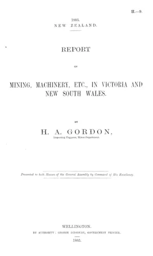REPORT ON MINING, MACHINERY, ETC., IN VICTORIA AND NEW SOUTH WALES. BY H. A. GORDON, Inspecting Engineer, Mines Department.