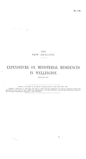 EXPENDITURE ON MINISTERIAL RESIDENCES IN WELLINGTON (RETURN OF).