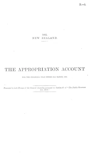 THE APPROPRIATION ACCOUNT FOR THE FINANCIAL YEAR ENDED 31st MARCH, 1885.