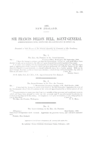 SIR FRANCIS DILLON BELL, AGENT-GENERAL (CORRESPONDENCE WITH, RESPECTING HIS CONTINUANCE IN OFFICE AS).