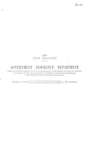 GOVERNMENT INSURANCE DEPARTMENT (CASE FOR OPINION DRAWN UP BY F. W. FRANKLAND, GOVERNMENT ACTUARY AND STATIST, ON BEHALF OF THE NEW ZEALAND GOVERNMENT INSURANCE DEPARTMENT, WITH OPINION OF THE ACTUARIES CONSULTED.)