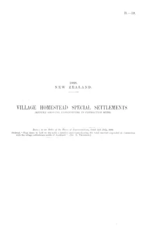 VILLAGE HOMESTEAD SPECIAL SETTLEMENTS (RETURN SHOWING EXPENDITURE IN CONNECTION WITH).