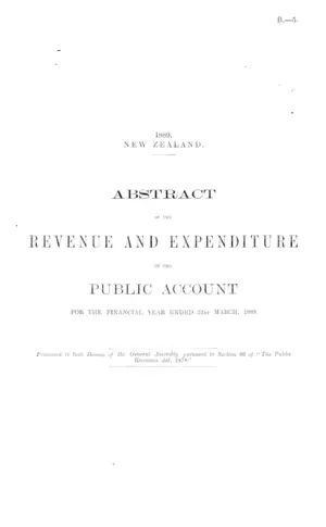 ABSTRACT OF THE REVENUE AND EXPENDITURE OF THE PUBLIC ACCOUNT FOR THE FINANCIAL YEAR ENDED 31st MARCH, 1889.