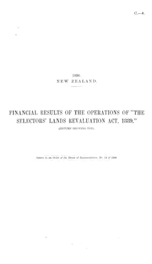 FINANCIAL RESULTS OF THE OPERATIONS OF "THE SELECTORS' LANDS REVALUATION ACT, 1889." (RETURN SHOWING THE).