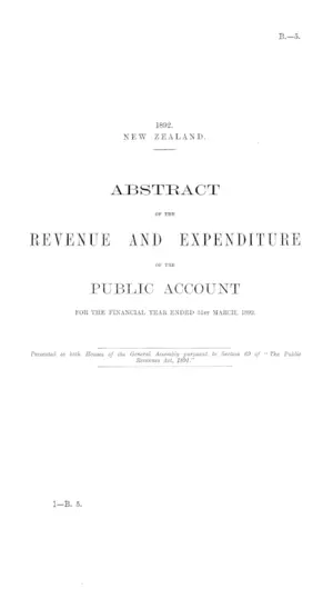 ABSTRACT OF THE REVENUE AND EXPENDITURE OF THE PUBLIC ACCOUNT FOR THE FINANCIAL YEAR ENDED 31st MARCH, 1892.