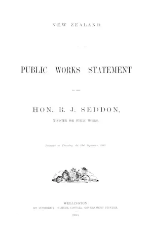PUBLIC WORKS STATEMENT BY THE HON. R. J. SEDDON, MINISTER FOR PUBLIC WORKS.