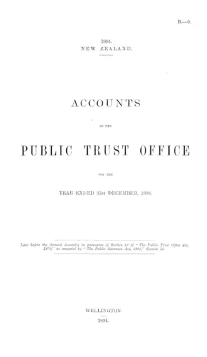 ACCOUNTS OF THE PUBLIC TRUST OFFICE FOR THE YEAR ENDED 31st DECEMBER, 1893.