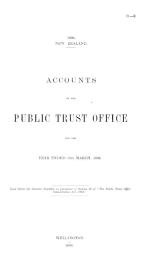 ACCOUNTS OF THE PUBLIC TRUST OFFICE FOR THE YEAR ENDED 31st MARCH, 1896.