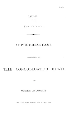 APPROPRIATIONS CHARGEABLE ON THE CONSOLIDATED FUND AND OTHER ACCOUNTS FOR THE YEAR ENDING 31st MARCH, 1898.